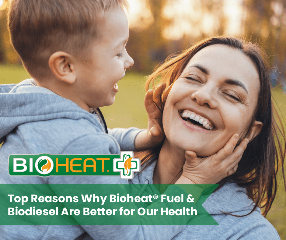 Top Reasons Why Bioheat Fuel and Biodiesel are better for your health